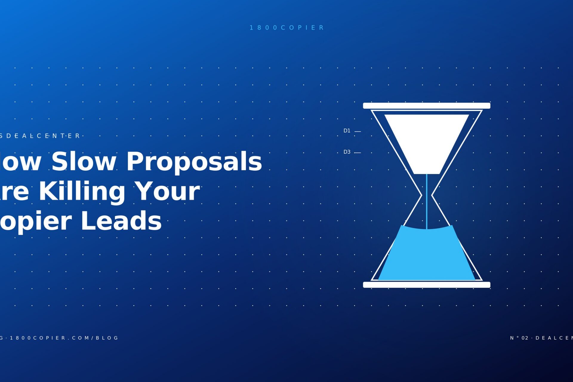 How Slow Proposals Are Killing Your Copier Leads