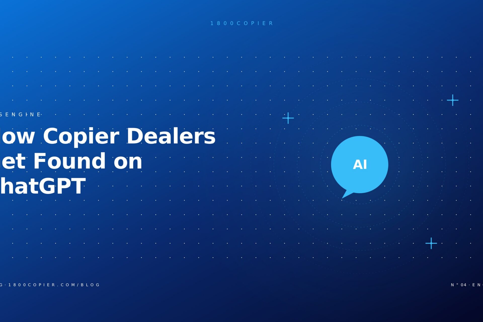 How Copier Dealers Get Found on ChatGPT (And Convert Those Visitors Into Leads)